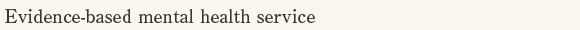 Evidence-based mental health service